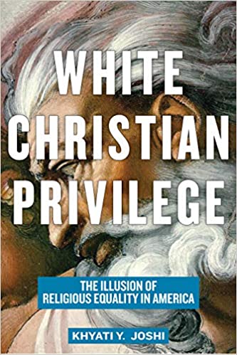 White Christian Privilege: The Illusion of Religious Equality in America