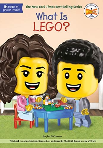 What Is LEGO? (What Was?) by Jim O'Connor, Who HQ, Ted Hammond