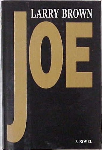 Joe: A Novel by Larry Brown