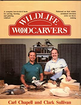 Wildlife Woodcarvers - A Complete How-To-Do-It Book for Carving and Painting Wildfowl