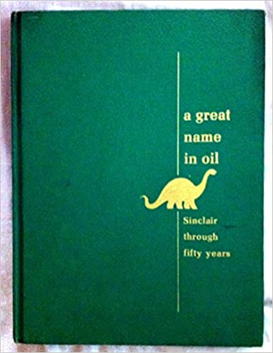 A Great Name in Oil: Sinclair Through the Years