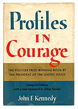 Profiles in Courage by John F Kennedy