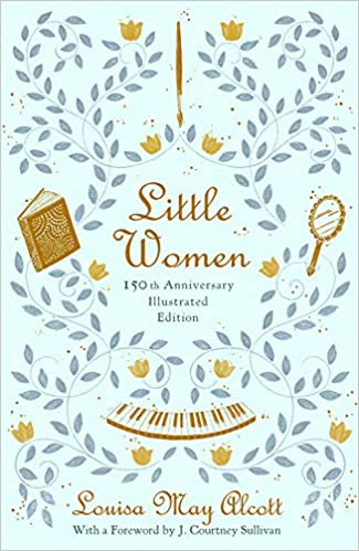 Little Women: 150th-Anniversary Annotated Edition by Louisa May Alcott