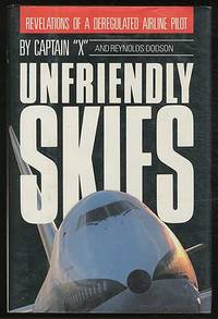Unfriendly Skies: Revelations of a Deregulated Airline Pilot