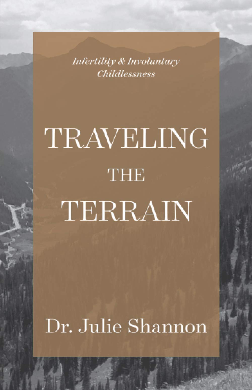 Traveling the Terrain: Infertility & Involuntary Childlessness