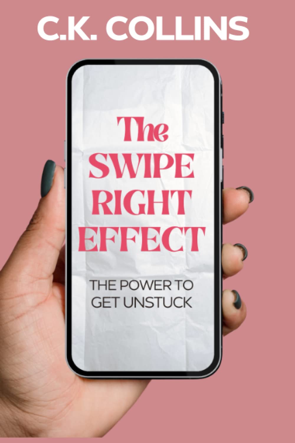 The Swipe Right Effect - The Power to Get Unstuck