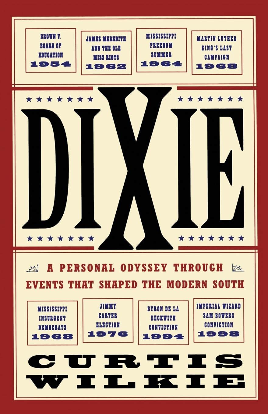 Dixie: A Personal Odyssey Through Events that Shaped the Modern South