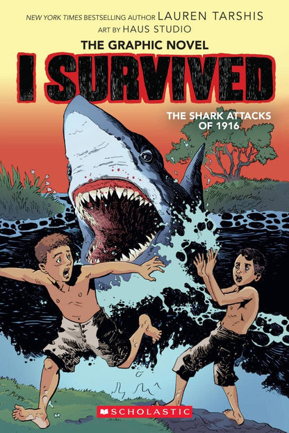 I Survived the Shark Attacks of 1916 (I Survived Graphix) by Lauren Tarshis, Haus Studio
