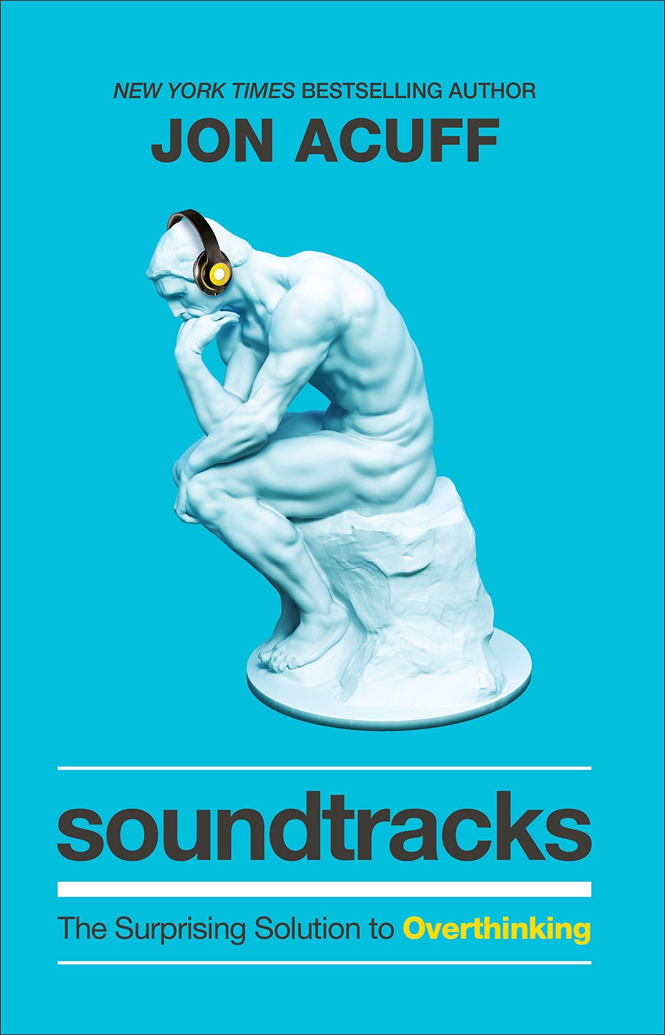Soundtracks: The Surprising Solution to Overthinking (Signed)