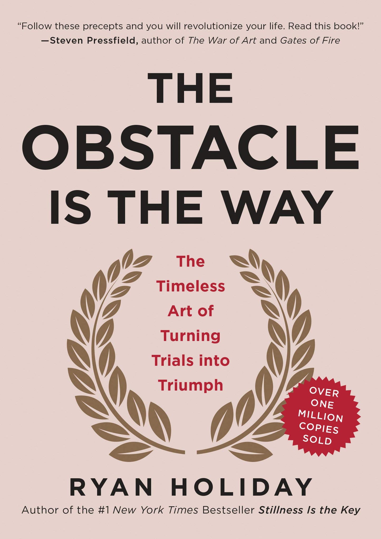 The Obstacle is the Way Expanded 10th Anniversary Edition: The Timeless Art of Turning Trials into Triumph by Ryan Holiday
