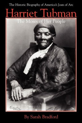 Harriet Tubman: The Moses of Her People (Applewood Books) by Sarah Bradford