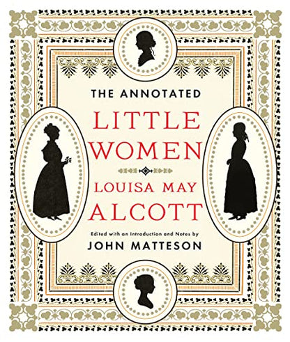 Little Women: 150th-Anniversary Annotated Edition by Louisa May Alcott
