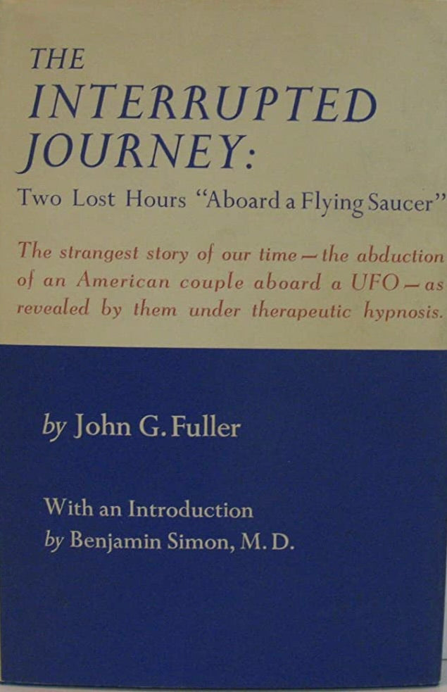 The Interrupted Journey - Two Lost Hours "Aboard a Flying Saucer"