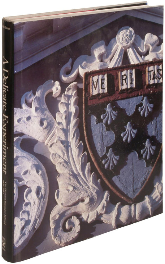 A Delicate Experiment: The Harvard Business School 1908-1945