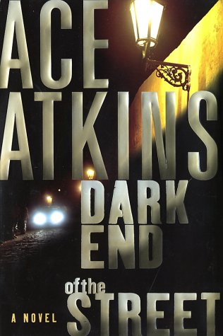 Dark End of the Street by Ace Atkins