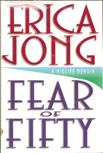 Fear of Fifty: A Midlife Memoir - Signed