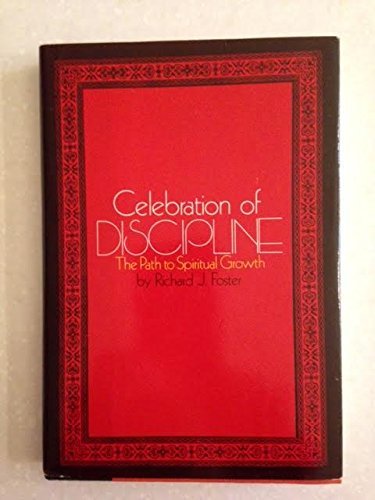 Celebration of Discipline: The Path to Spiritual Growth