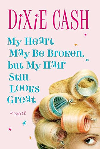 My Heart May Be Broken, but My Hair Still Looks Great - Signed First Edition
