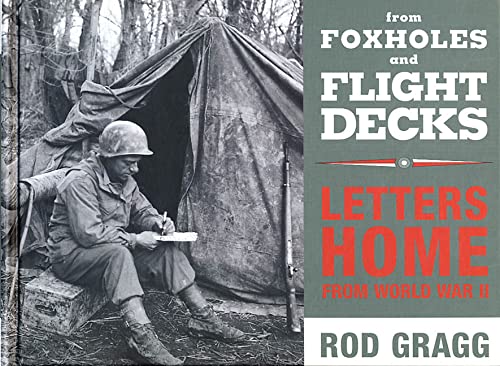 From Foxholes and Flight Decks - Letters Home From World War II