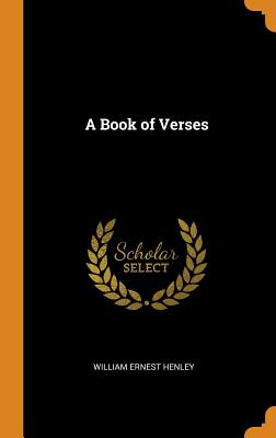 A Book of Verses by William Ernest Henley