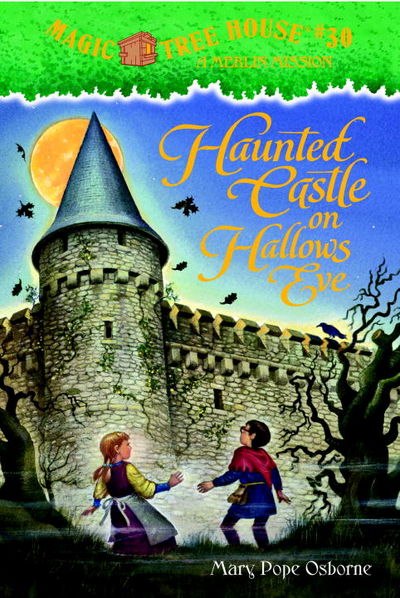 Magic Tree House #30: Haunted Castle on Hallows Eve
