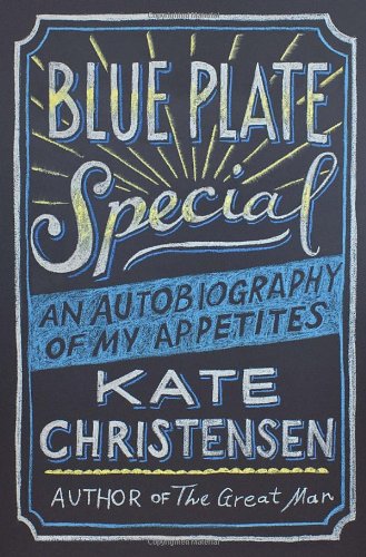 Blue Plate Special - An Autobiography of My Appetites