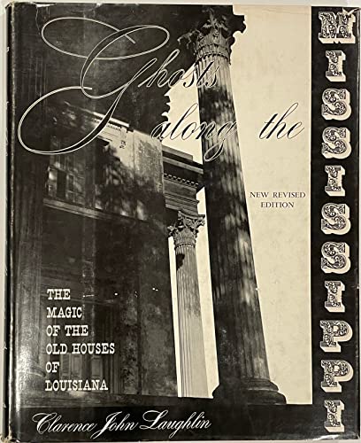 Ghosts Along the Mississippi - The Magic of the Old Houses of Louisiana