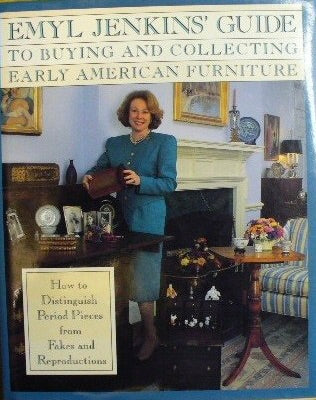 Emyl Jenkins' Guide To Buying And Collecting Early American Furniture