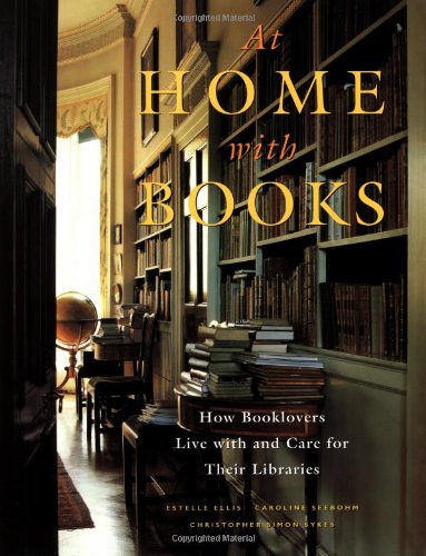 At Home With Books - How Booklovers Live with and Care for Their Libraries - NFS