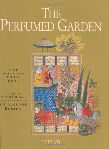 The Perfumed Garden: Based on the Original Translation by Sir Richard Burton
