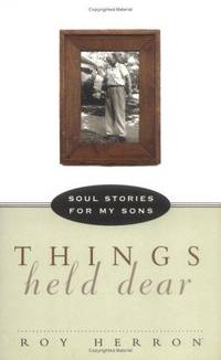 Things Held Dear: Soul Stories for My Sons