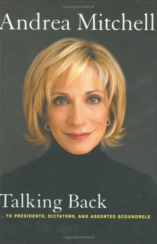 Talking Back - to Presidents, Dictators, and assorted Scoundrels