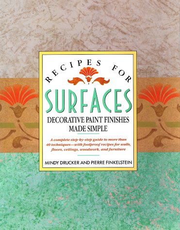 Recipes for Surfaces - Decorative Paint Finishes Made Simple