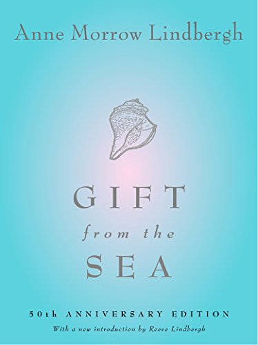 Gift from the Sea: 70th Anniversary Edition by Anne Morrow Lindbergh, Reeve Lindbergh, Kristina Lindbergh
