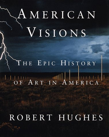 American Visions - The Epic History of Art in America