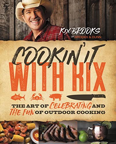 Cookin' It With Kix - The Art of Celebrating and the Fun of Outdoor Cooking