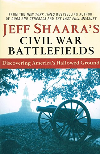 Jeff Sahara's Civil War Battlefields - Discovering America's Hallowed Ground