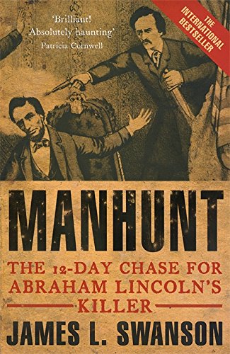 Manhunt - The 12-Day Chase for Lincoln's Killer