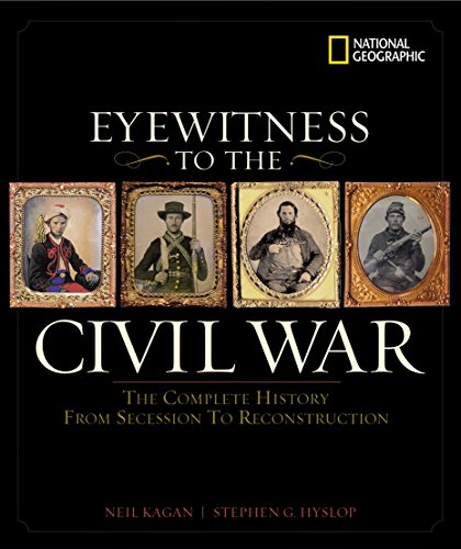 Eyewitness to the Civil War - The Complete History from Secession to Reconstruction
