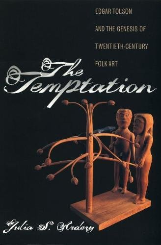 The Temptation - Edgar Tolson and the Genesis of Twentieth-Century Folk Art