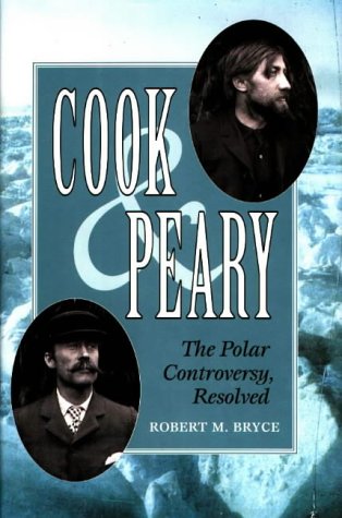 Cook and Peary - The Polar Controversy, Resolved