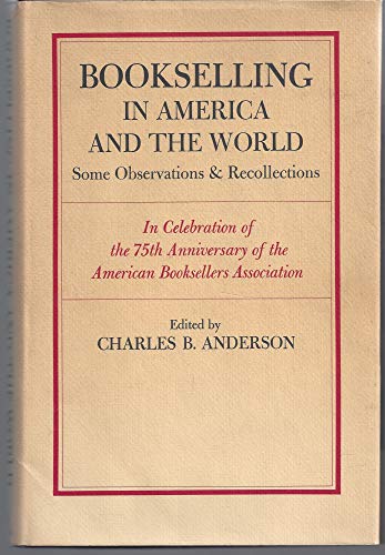 Bookselling In America and the World - Some Observations & Recollections
