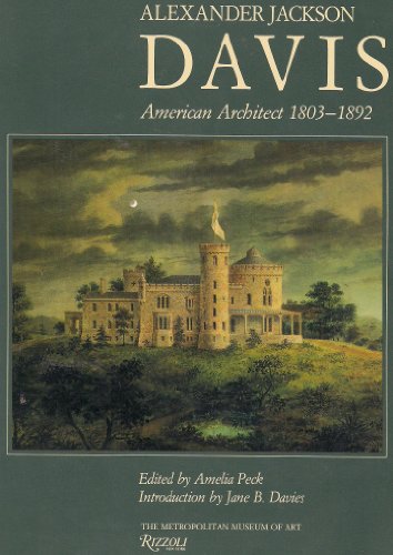 Alexander Jackson Davis: American Architect, 1803-1892