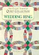 The Classic American Quilt Collection - Wedding Ring