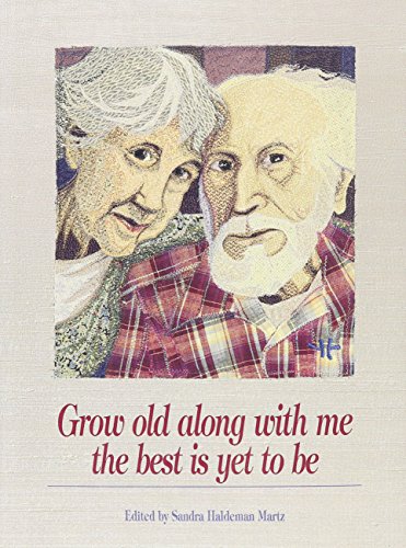Grow old along with me the best is yet to be