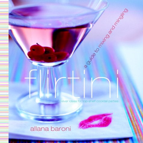 Flirtini - A Guide to Mixing and Mingling