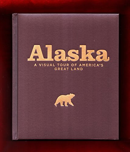 Alaska - A Visual Tour of America's Great Land