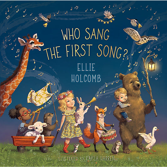Who Sang the First Song? by Ellie Holcomb, Kayla Harren