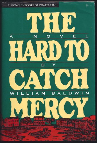 The Hard to Catch Mercy by William P. Baldwin