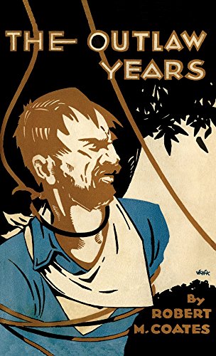 The Outlaw Years: The History of the Land Pirates of the Natchez Trace by Robert M. Coates, John D. Guice